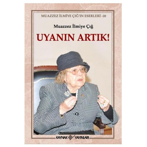 Uyanın Artık! - Muazzez İlmiye Çığ