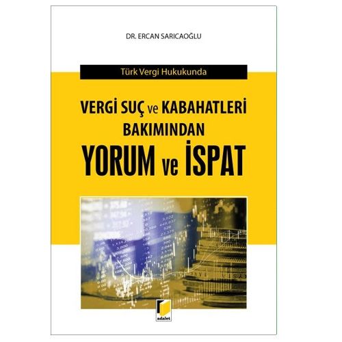 Vergi Suç ve Kabahatleri Bakımından Yorum ve İspat - Ercan Sarıcıoğlu