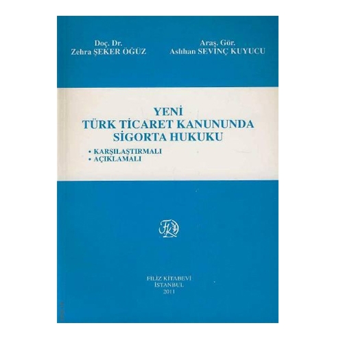 Yeni Türk Ticaret Kanununda Sigorta Hukuku - Zehra Şeker Öğüz