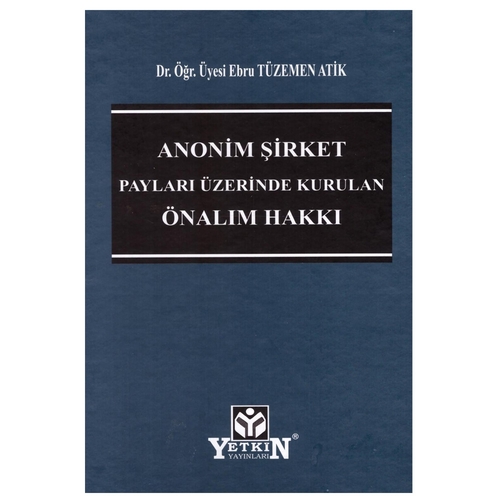 Anonim Şirket Payları Üzerinde Kurulan Önalım Hakkı - Ebru Tüzümen Atik