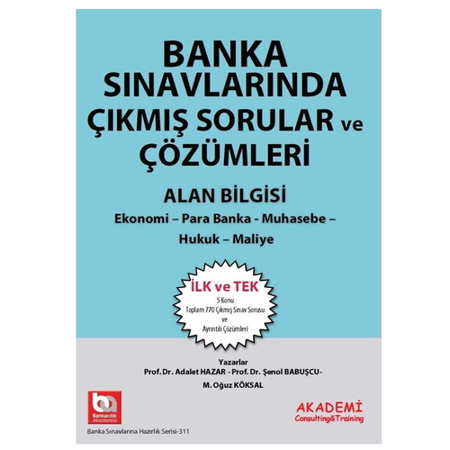 Banka Sınavlarına Hazırlık Alan Bilgisi Çıkmış Sorular ve Çözümleri - Şenol Babuşcu, Adalet Hazar