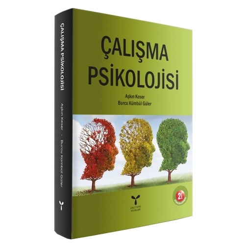 Çalışma Psikolojisi - Aşkın Keser, Burcu Kümbül Güler