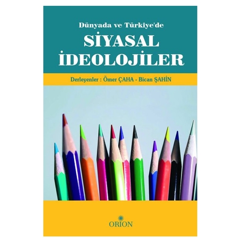Dünyada ve Türkiyede Siyasal İdeolojiler - Ömer Çaha, Bican Şahin