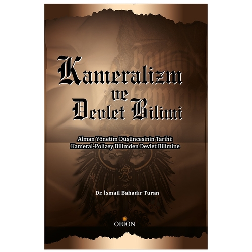 Kameralizm ve Devlet Bilimi - İsmail Bahadır Turan