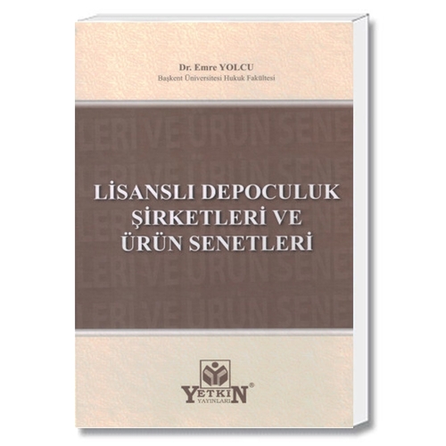 Lisanslı Depoculuk Şirketleri ve Ürün Senetleri - Emre Yolcu