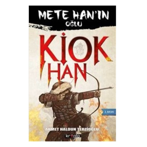 Mete Han’ın Oğlu Kiok Han - Ahmet Haldun Terzioğlu