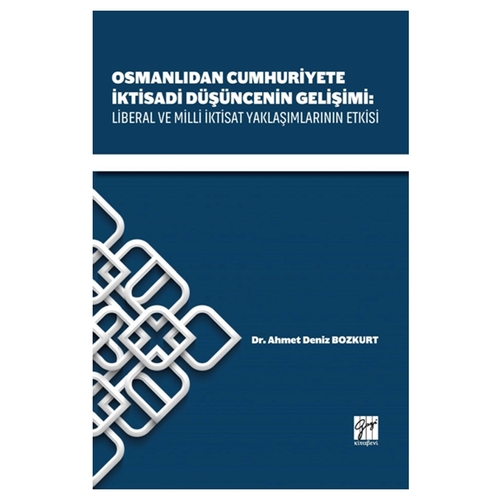 Osmanlıdan Cumhuriyete İktisadi Düşüncenin Gelişimi - Ahmet Deniz Bozkurt