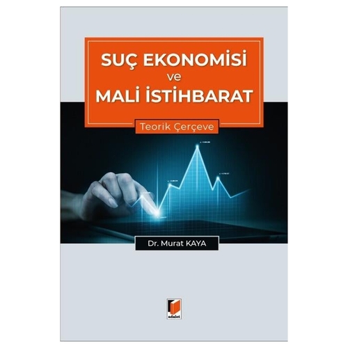 Suç Ekonomisi ve Mali İstihbarat - Murat Kaya