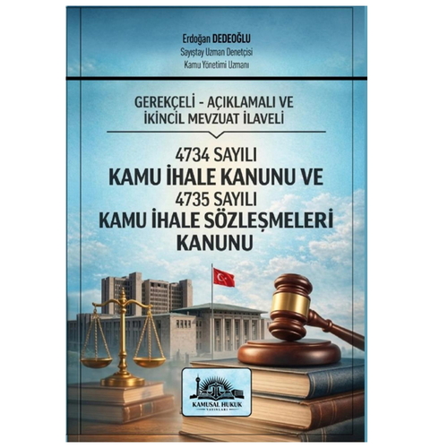 4734 Sayılı Kamu İhale Kanunu ve 4735 Sayılı Kamu İhale Sözleşmeleri Kanunu - Erdoğan Dedeoğlu