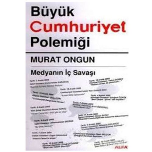 Büyük Cumhuriyet Polemiği - Murat Ongun