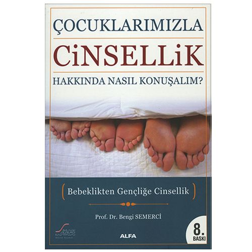 Çocuklarımızla Cinsellik Hakkında Nasıl Konuşalım? - Z. Bengi Semerci
