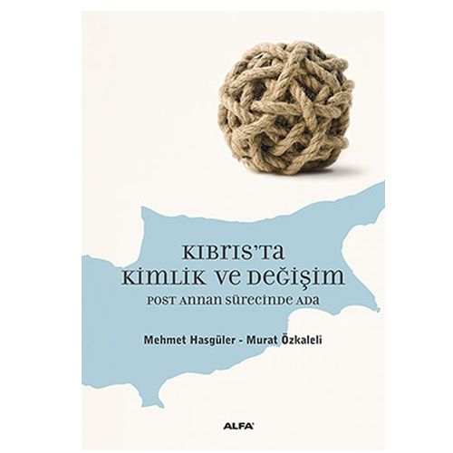 Kıbrıs\'ta Kimlik ve Değişim - Mehmet Hasgüler, Murat Özkaleli