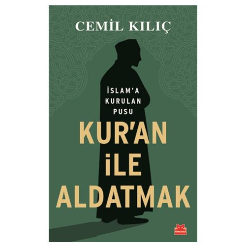 Kur\'an İle Aldatmak - Cemil Kılıç