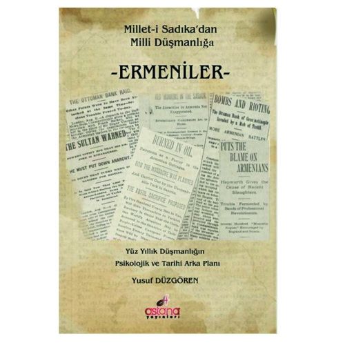 Millet-i Sadıka\'dan Milli Düşmanlığa Ermeniler - Yusuf Düzgören