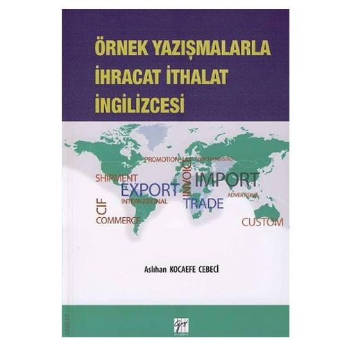 Örnek Yazışmalarla İhracat İthalat İngilizcesi - Aslıhan Kocaefe Cebeci