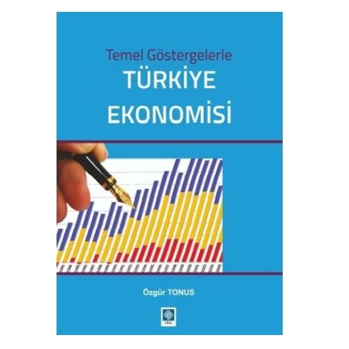 Temel Göstergelerle Türkiye Ekonomisi - Özgür Tonus