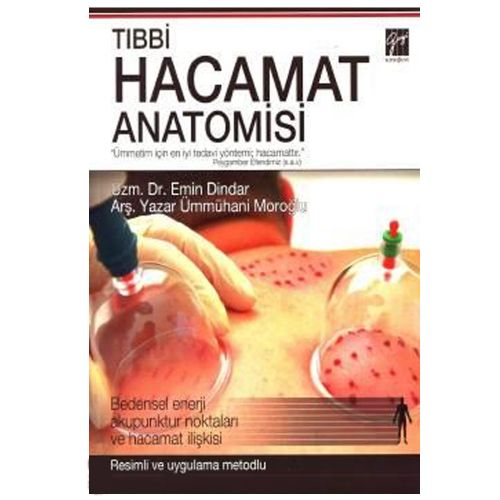 Tıbbi Hacamat Anatomisi - Emin Dindar, Ümmühani Moroğlu