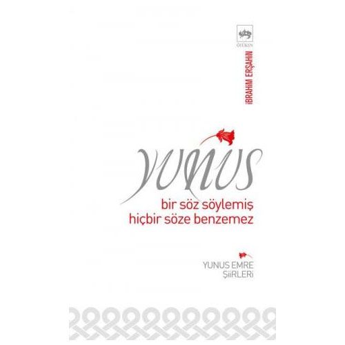 Yunus Bir Söz Söylemiş Hiçbir Söze Benzemez - İbrahim Erşahin