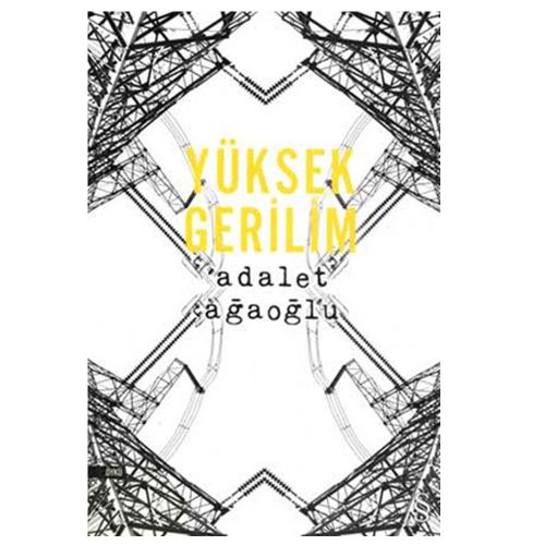 Yüksek Gerilim - Adalet Ağaoğlu