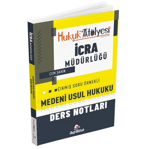 Hukuk Atölyesi İcra Müdürlüğü Medeni Usul Hukuku Ders Notları Dizgi Kitap Yayınları 2025