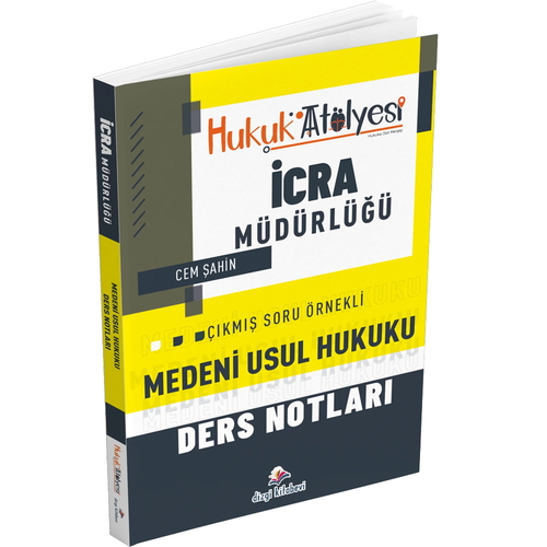Hukuk Atölyesi İcra Müdürlüğü Medeni Usul Hukuku Ders Notları Dizgi Kitap Yayınları 2026