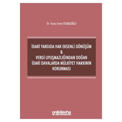İdari Yargıda Hak Eksenli Dönüşüm - Yunus Emre Yılmazoğlu