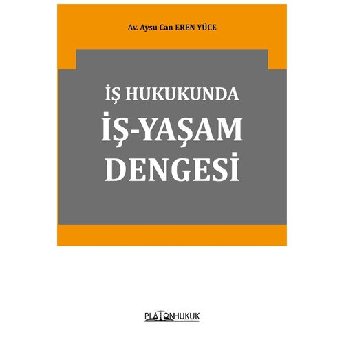 İş Hukukunda İş-Yaşam Dengesi - Aysu Can Eren Yüce