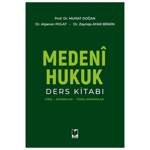 Medeni Hukuk Ders Kitabı - Murat Doğan, Alperen Polat, Zeynep Ayar Birkin