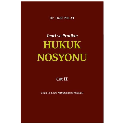 Teori ve Pratikte Hukuk Nosyonu Cilt 2 - Halil Polat