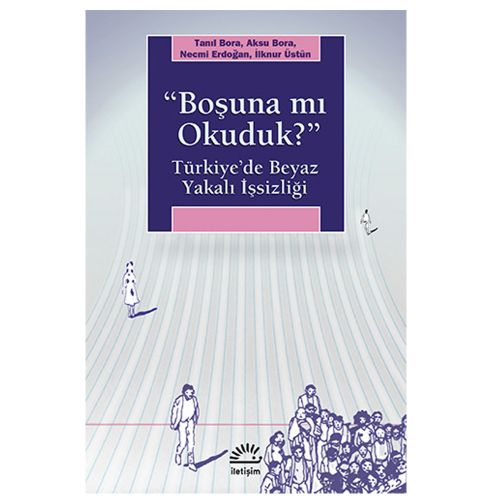 Boşuna mı Okuduk - Aksu Bora, Necmi Erdoğan, Tanıl Bora, İlknur Üstün