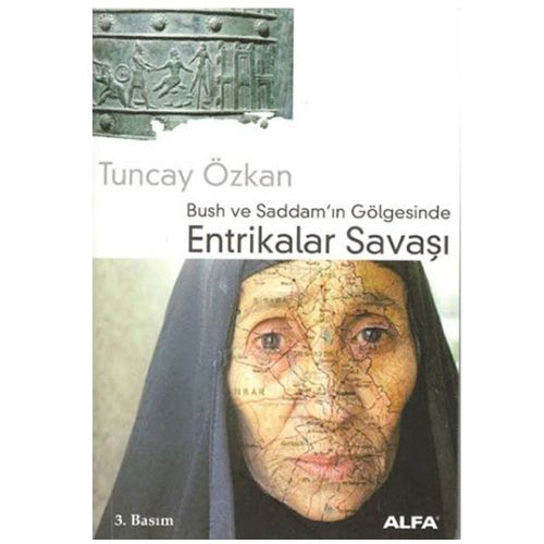 Bush ve Saddam\'ın Gölgesinde Entrikalar Savaşı - Tuncay Özkan
