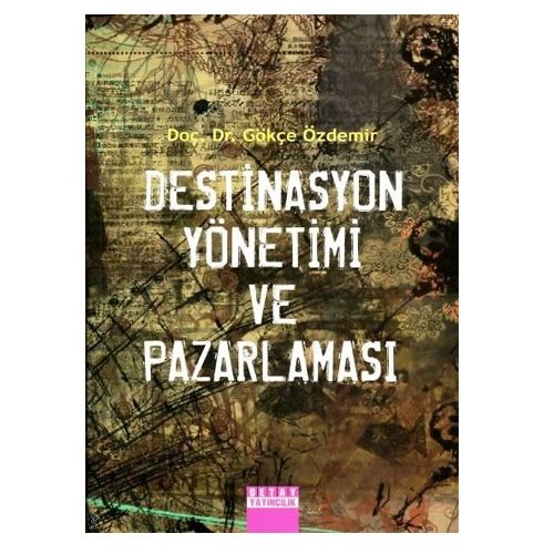 Destinasyon Yönetimi ve Pazarlaması - Gökçe Özdemir