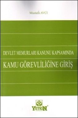 Kamu Görevliliğine Giriş - Mustafa Avcı