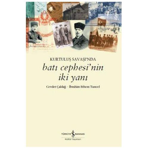 Kurtuluş Savaşı’nda Batı Cephesi’nin İki Yanı - Cevdet Çaldağ, İbrahim Ethem Tuncel