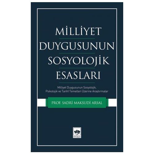 Milliyet Duygusunun Sosyolojik Esasları - Sadri Maksudi Arsal