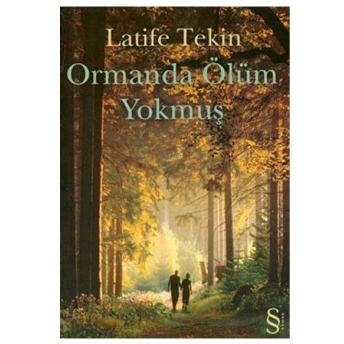 Ormanda Ölüm Yokmuş - Latife Tekin