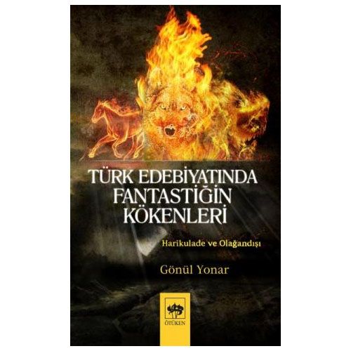 Türk Edebiyatında Fantastiğin Kökenleri - Gönül Yonar