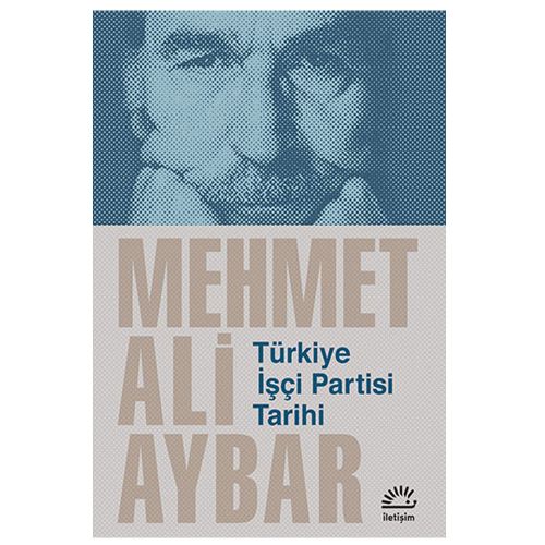 Türkiye İşçi Partisi Tarihi - Mehmet Ali Aybar