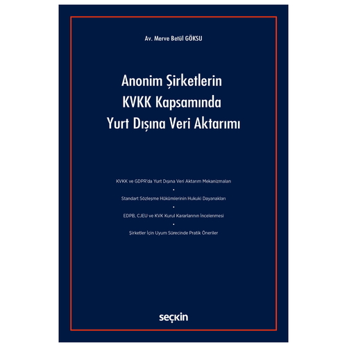 Anonim Şirketlerin KVKK Kapsamında Yurt Dışına Veri Aktarımı - Merve Betül Göksu