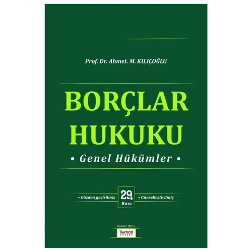 Borçlar Hukuku Genel Hükümler - Ahmet M. Kılıçoğlu