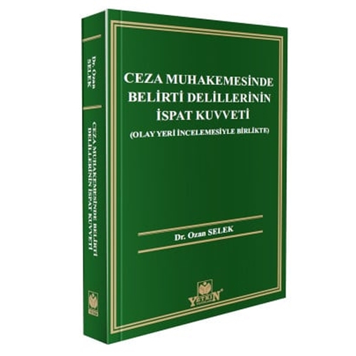 Ceza Muhakemesinde Belirti Delillerinin İspat Kuvveti - Ozan Selek
