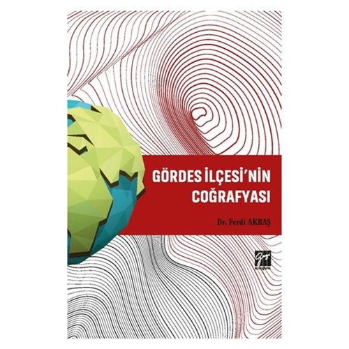 Gördes İlçesi’nin Coğrafyası - Ferdi Akbaş