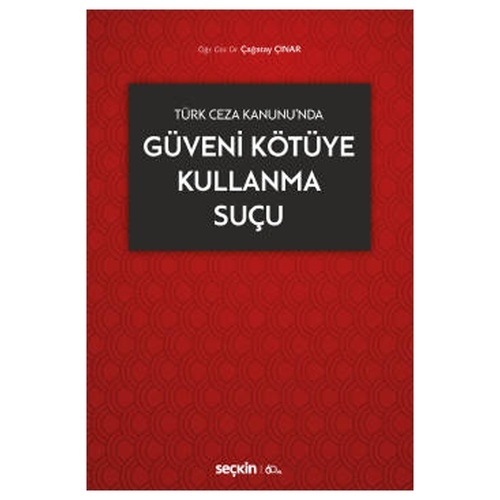 Güveni Kötüye Kullanma Suçu - Çağatay Çınar