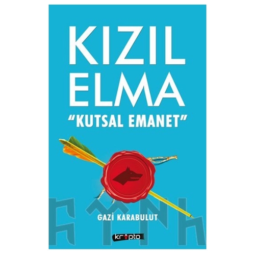 Kızıl Elma Kutsal Emanet - Gazi Karabulut