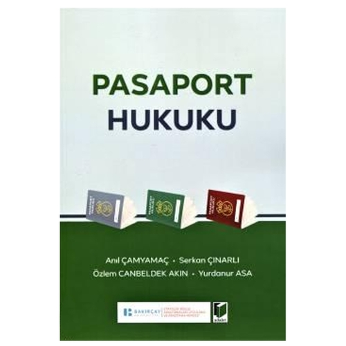 Pasaport Hukuku - Anıl Çamyamaç, Serkan Çınarlı, Özlem Canbeldek Akın, Yurdanur Asa