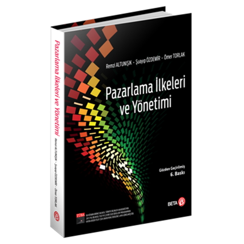 Pazarlama İlkeleri ve Yönetimi - Remzi Altunışık, Şuayip Özdemir, Ömer Torlak