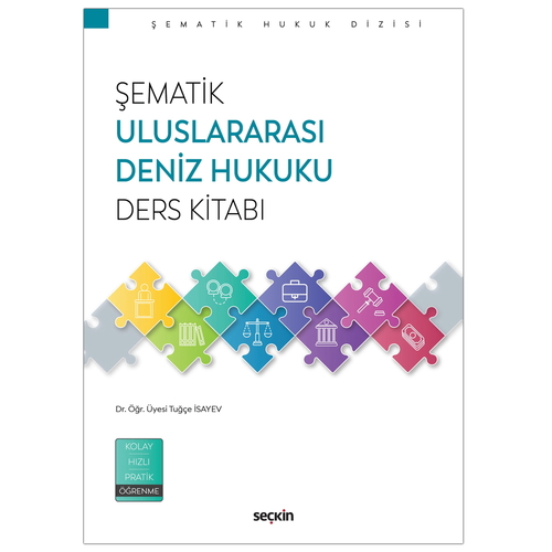 Şematik Uluslararası Deniz Hukuku Ders Kitabı - Tuğçe İsayev