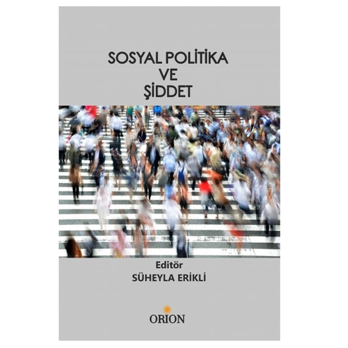Sosyal Politika ve Şiddet - Süheyla Erikli