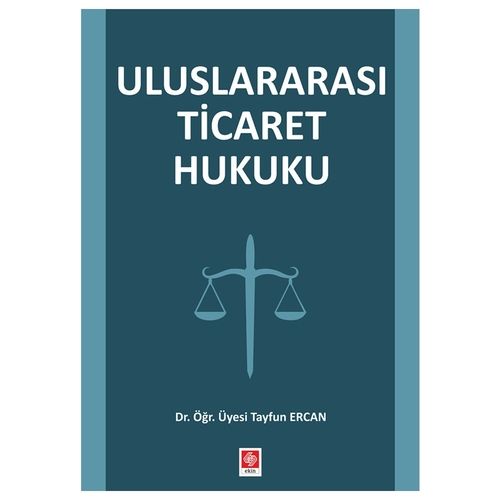Uluslararası Ticaret Hukuku - Tayfun Ercan
