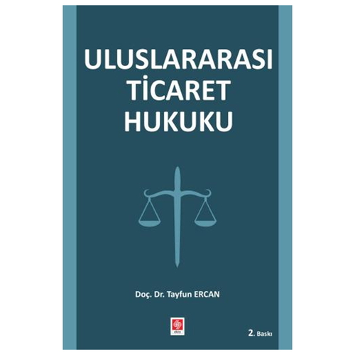 Uluslararası Ticaret Hukuku - Tayfun Ercan